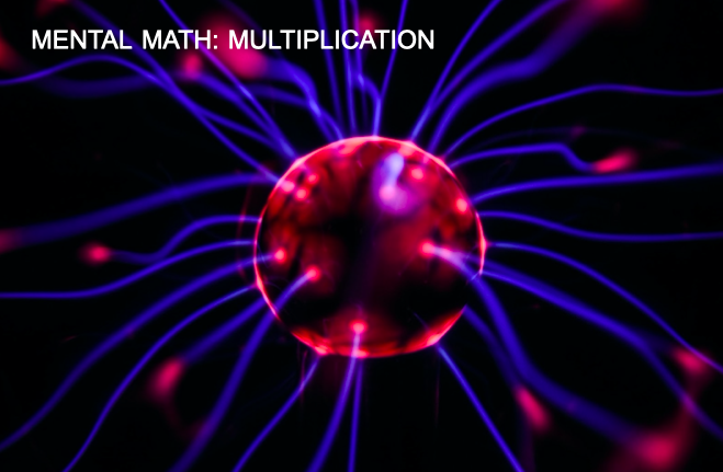 Mental Math – Part I: Multiplication